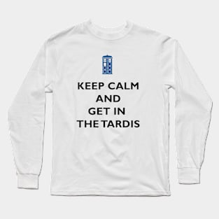 keep calm and get in the tardis Long Sleeve T-Shirt